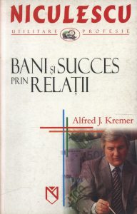 Bani si succes prin relatii