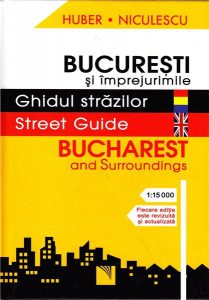 Bucuresti - Ghidul strazilor