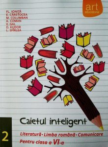 Caietul inteligent. Literatura. Limba romana. Comunicare. Pentru clasa a VI-a, semestrul II
