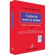 Cartea de cereri si actiuni. Modele. Comentarii. Explicatii. Editia 5