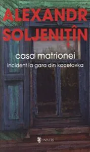 Casa Matrionei. Incident la gara din Kocetovska de Aleksandr Soljenitin