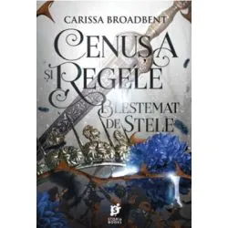 Cenusa si regele blestemat de stele de Carissa Broadbent