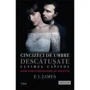 Cincizeci de umbre descatusate. Ultimul capitol de E L James