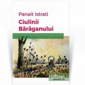 Ciulinii Baraganului de Panait Istrati