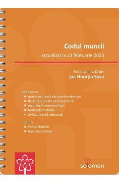 Codul muncii Act. 13 februarie 2023 Ed. Spiralata