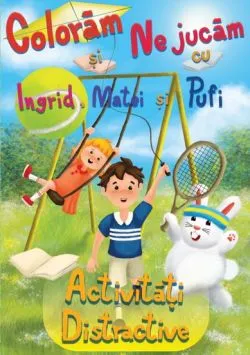 Coloram si ne jucam cu Ingrid, Matei si Pufi. Activitati distractive Vol. 2 de Ioana Cristina Vladoiu