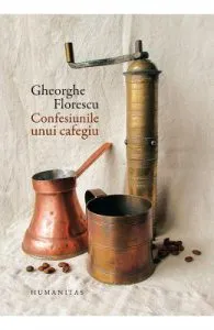 Confesiunile unui cafegiu de Gheorghe Florescu