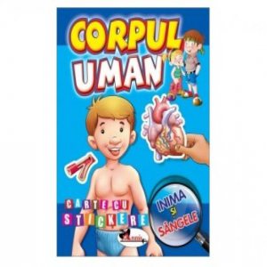 Corpul uman - Inima si sangele - Carte cu stickere