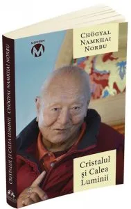 Cristalul si Calea Luminii - Sutra, Tantra si Dzogchen