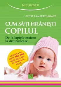 Cum sa-ti hranesti copilul de Louise Lambert-Lagace