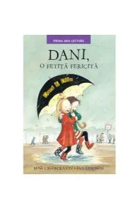 Dani, o fetiță fericită. Dani & Ella de Rose Lagercrantz