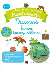 Descopera lumea inconjuratoare montessori de Larousse