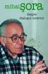 Despre dialogul interior de Mihai Sora