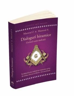 Dialoguri hiramice: Urcand scara melcata de Maestrul A