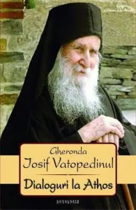Dialoguri la Athos de Gheronda Iosif Vatopedinul