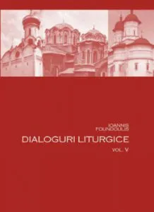 Dialoguri liturgice (volumul V) de Ioannis Fondoulis