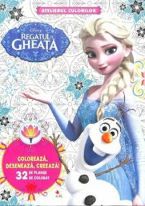 Disney. Regatul de gheata. Atelierul culorilor. Coloreaza, deseneaza, creeaza! 32 de planse de colorat