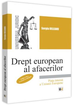 Drept european al afacerilor. Piața internă a Uniunii Europene