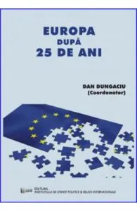 Europa dupa 25 de ani de Dan Dungaciu