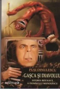 Gasca si diavolul. Istoria bolnava a domnului Manolescu de Pusi Dinulescu