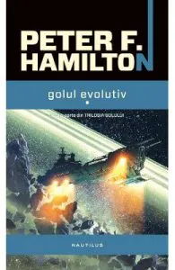 Golul evolutiv. Trilogia golului. Partea a III-a. Vol.1+2 de Peter F. Hamilton