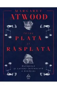 Intre plata si rasplata, Datoriile si latura intunecata a bogatiei