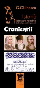 Istoria literaturii romane de la origini pana in prezent - Cronicarii