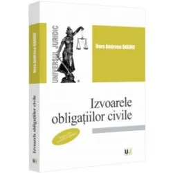 Izvoarele obligatiilor civile, editia a 2-a, revazuta si adaugita de Nora Andreea Daghie