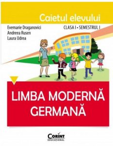 Limba germana. Caietul elevului clasa I, semestrul I