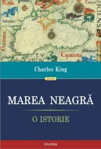 Marea Neagra. O istorie de Charles King