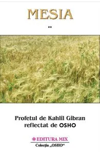 Mesia Vol.2. Profetul de Kahlil Gibran reflectat de Osho de Osho