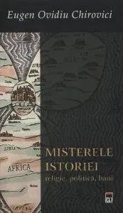 Misterele istoriei: religie, politica, bani