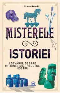 Misterele istoriei de Graeme Donald