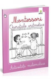 Montessori. Operatiile aritmetice