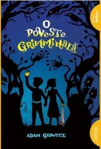O poveste Grimminala PB de Adam Gidwitz