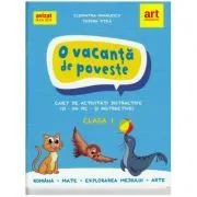 O vacanta de poveste. Clasa 1. Caiet de activitati de Cleopatra Mihailescu