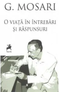 O viata in intrebari si raspunsuri de G. Mosari
