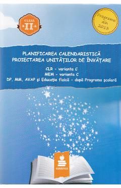 Planificarea calendaristica cls 2 varianta C proiectarea unitatilor de invatamant