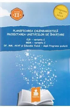 Planificarea calendaristica cls 2 varianta C proiectarea unitatilor de invatamant