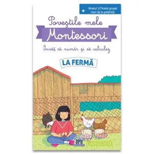 Poveștile mele Montessori - Învăț să număr și să calculez: La fermă de Delphine Urvoy