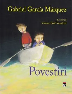 Povestiri - Gabriel Garcia Marquez de Gabriel Garcia Marquez