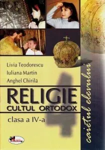 Religie cultul ortodox, clasa a IV-a. Caietul elevului