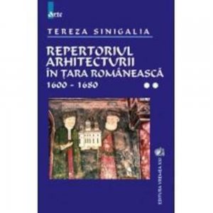Repertoriul arhitecturii in Tara Romaneasca 1600-1680 , Vol 2