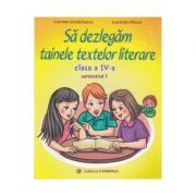 Sa dezlegam tainele textelor literare Clasa 4. Semestrul 1 (A)