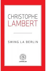 Swing la Berlin de Christophe Lambert