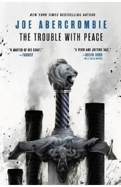 The Trouble with Peace de Joe Abercrombie