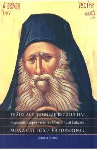 Trairi ale dumnezeiescului har de Monahul Iosif Vatopedinul