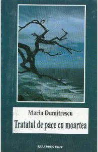 Tratatul de pace cu moartea de Marin Dumitrescu
