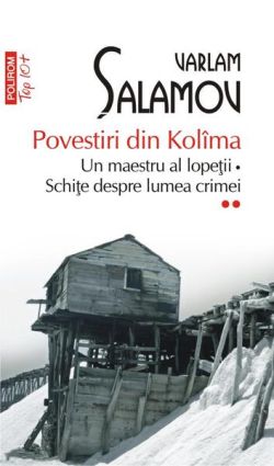 Un maestru al lopeții • Schițe despre lumea crimei. Povestiri din Kolîma (Vol. 2)