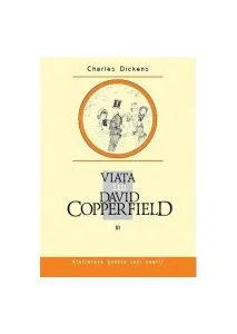 Viaţa lui David Copperfield (Vol. 3) de Charles Dickens